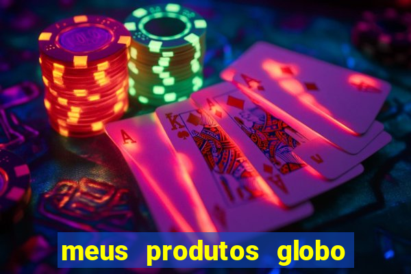 meus produtos globo com pagamento